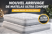 ARRIVAGE MATELAS TOUTES TAILLES ULTRA CONFORT