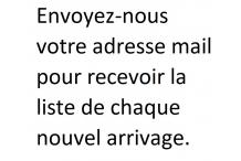 01 INFO Envoyez nous votre adresse mail pour recevoir la liste de chaque nouvel arrivage.